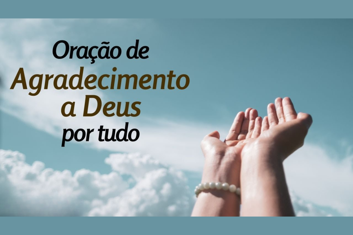 Oração de Agradecimento a Deus por tudo os Salmos 87 96 e 148